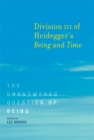 Division III of Heidegger's <i>Being and Time</i> : The Unanswered Question of Being - Book