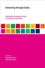 Governing through Goals : Sustainable Development Goals as Governance Innovation - Book
