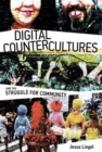 Digital Countercultures and the Struggle for Community - Book