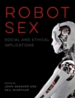 Robot Sex : Social and Ethical Implications - Book