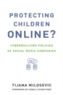 Protecting Children Online? : Cyberbullying Policies of Social Media Companies - Book