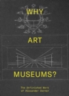 Why Art Museums? : The Unfinished Work of Alexander Dorner - Book