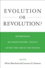 Evolution or Revolution? : Rethinking Macroeconomic Policy after the Great Recession - Book