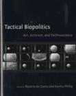 Tactical Biopolitics : Art, Activism, and Technoscience - Book