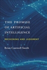 The Promise of Artificial Intelligence : Reckoning and Judgment - Book