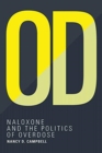 OD : Naloxone and the Politics of Overdose - Book