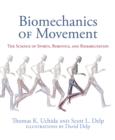 Biomechanics of Movement : The Science of Sports, Robotics, and Rehabilitation - Book