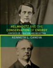 Helmholtz and the Conservation of Energy : Contexts of Creation and Reception - Book
