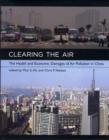 Clearing the Air : The Health and Economic Damages of Air Pollution in China - Book