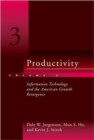 Productivity : Information Technology and the American Growth Resurgence Volume 3 - Book