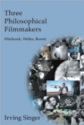 Three Philosophical Filmmakers : Hitchcock, Welles, Renoir - Book