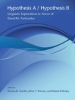 Hypothesis A / Hypothesis B : Linguistic Explorations in Honor of David M. Perlmutter - eBook