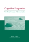Cognitive Pragmatics : The Mental Processes of Communication - eBook