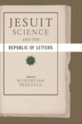 Jesuit Science and the Republic of Letters - eBook