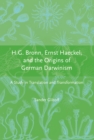 H.G. Bronn, Ernst Haeckel, and the Origins of German Darwinism : A Study in Translation and Transformation - eBook