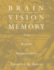 Brain, Vision, Memory : Tales in the History of Neuroscience - eBook