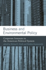 Business and Environmental Policy : Corporate Interests in the American Political System - eBook