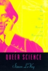 Queer Science : The Use and Abuse of Research into Homosexuality - eBook