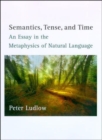 Semantics, Tense, and Time : An Essay in the Metaphysics of Natural Language - eBook