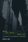 When the Lights Went Out : A History of Blackouts in America - eBook