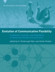 Evolution of Communicative Flexibility : Complexity, Creativity, and Adaptability in Human and Animal Communication - eBook