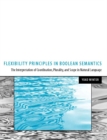 Flexibility Principles in Boolean Semantics : The Interpretation of Coordination, Plurality, and Scope in Natural Language - eBook