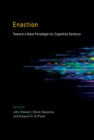 Enaction : Toward a New Paradigm for Cognitive Science - eBook