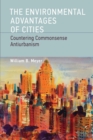 The Environmental Advantages of Cities : Countering Commonsense Antiurbanism - eBook