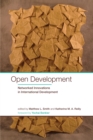 Open Development : Networked Innovations in International Development - eBook