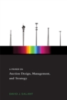 A Primer on Auction Design, Management, and Strategy - eBook