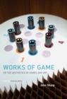 Works of Game : On the Aesthetics of Games and Art - eBook