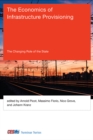 The Economics of Infrastructure Provisioning : The Changing Role of the State - eBook
