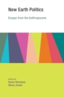 New Earth Politics : Essays from the Anthropocene - eBook