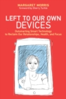 Left to Our Own Devices - eBook
