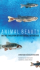 Animal Beauty : On the Evolution of Biological Aesthetics - eBook