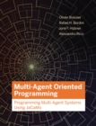 Multi-Agent Oriented Programming : Programming Multi-Agent Systems Using JaCaMo - eBook