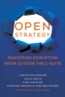 Open Strategy : Mastering Disruption from Outside the C-Suite - eBook