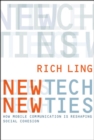 New Tech, New Ties : How Mobile Communication Is Reshaping Social Cohesion - Book