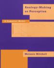 Analogy-Making as Perception : A Computer Model - Book