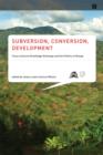Subversion, Conversion, Development : Cross-Cultural Knowledge Exchange and the Politics of Design - Book