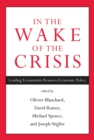 In the Wake of the Crisis : Leading Economists Reassess Economic Policy - Book