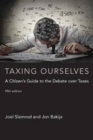 Taxing Ourselves : A Citizen's Guide to the Debate over Taxes - Book