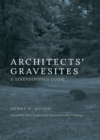 Architects' Gravesites : A Serendipitous Guide - Book