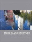 Mind in Architecture : Neuroscience, Embodiment, and the Future of Design - Book