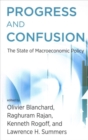 Progress and Confusion : The State of Macroeconomic Policy - Book