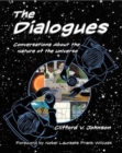 The Dialogues : Conversations about the Nature of the Universe - Book