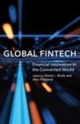 Global Fintech : Financial Innovation in the Connected World - Book