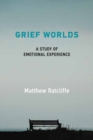 Grief Worlds : A Study of Emotional Experience - Book