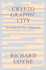 Cryptographic City : Decoding the Smart Metropolis - Book