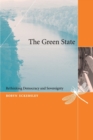 The Green State : Rethinking Democracy and Sovereignty - Book